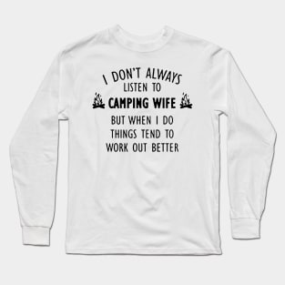 I Don't Always Listen To Camping Wife Long Sleeve T-Shirt